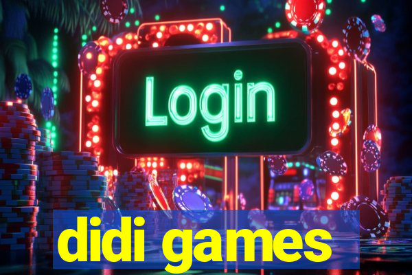 didi games